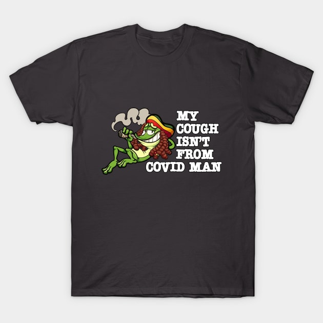 My Cough Isn't T-Shirt by RKP'sTees